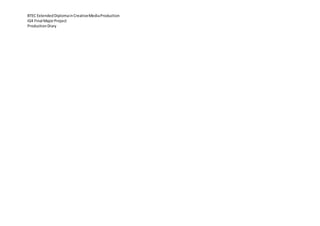 Final major project production diary template | DOCX