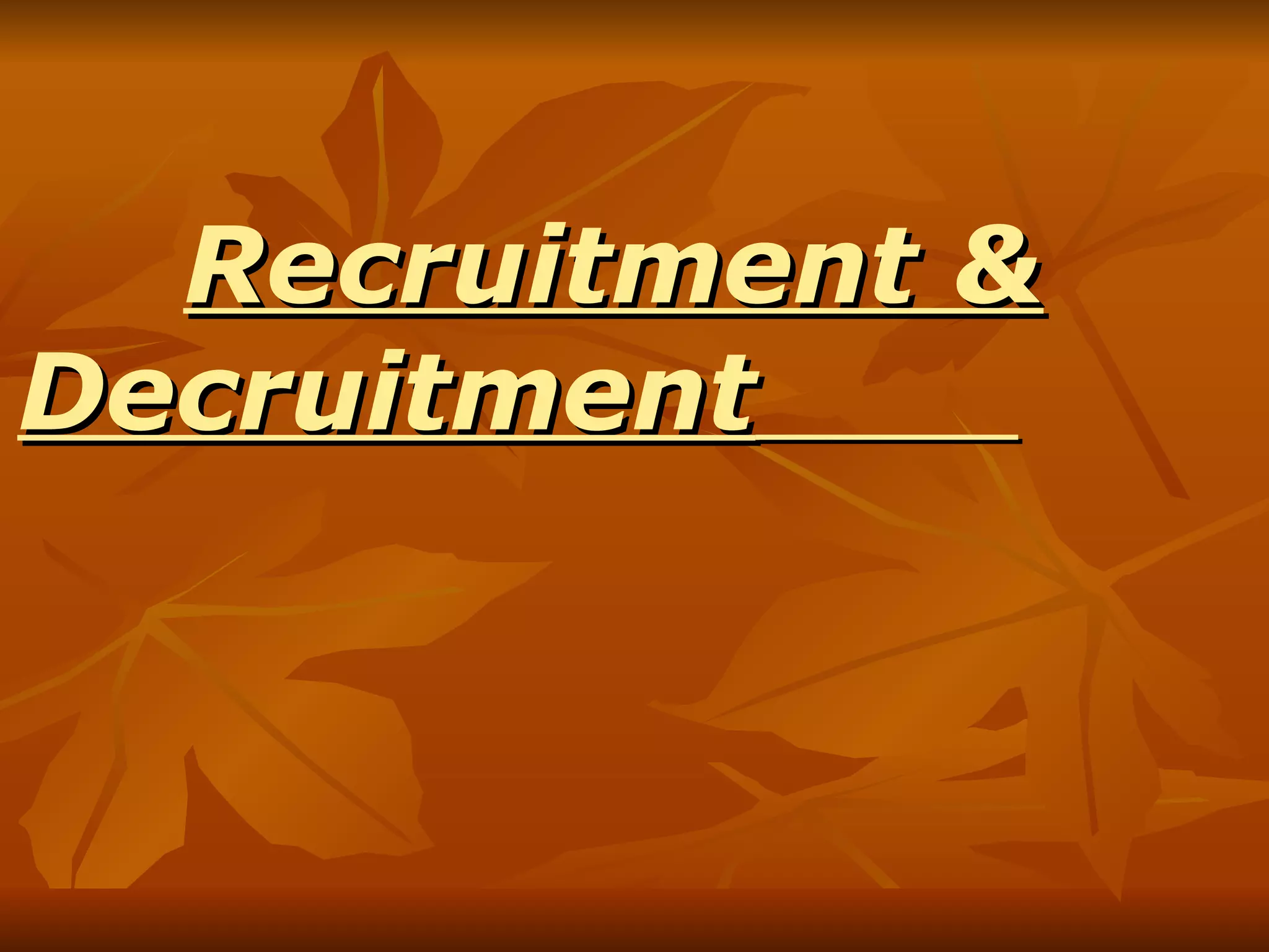 Recruitment & Decruitment   