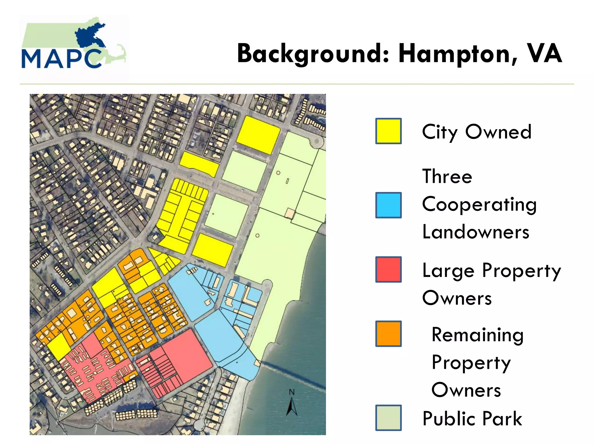 Background: Hampton, VA

             City Owned
             Three
             Cooperating
             Landowners
             Large Property
             Owners
              Remaining
              Property
              Owners
             Public Park
 
