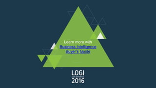 Learn more with
Business Intelligence
Buyer’s Guide
 