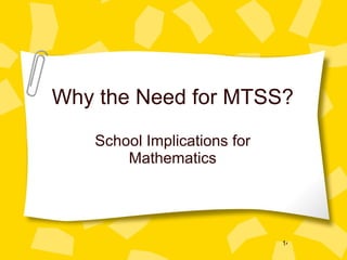 Why the Need for MTSS? School Implications for Mathematics 