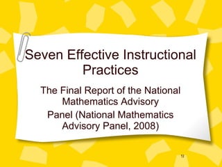 Seven Effective Instructional Practices The Final Report of the National Mathematics Advisory Panel (National Mathematics Advisory Panel, 2008) 
