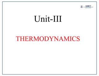 Unit-III
THERMODYNAMICS
 