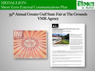 MEDALLION:
Short-Term External Communications Plan
59th Annual Greater Gulf State Fair at The Grounds
VMR Agency
 