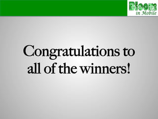 Congratulations to !
all of the winners!
 