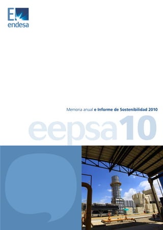 Memoria anual e Informe de Sostenibilidad 2010




eepsa10
 
