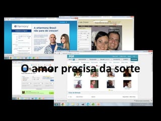 O amor precisa da sorte
 