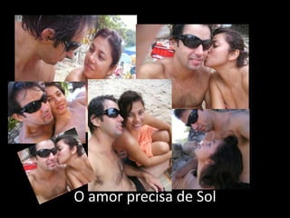 O amor precisa de Sol
 