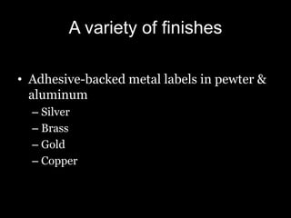 Metalizer Class Label Elite Label's metal capabilities | PPTX