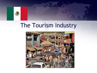 The Tourism Industry
 