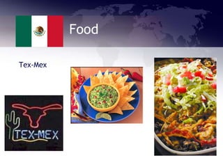 Food
Tex-Mex
 