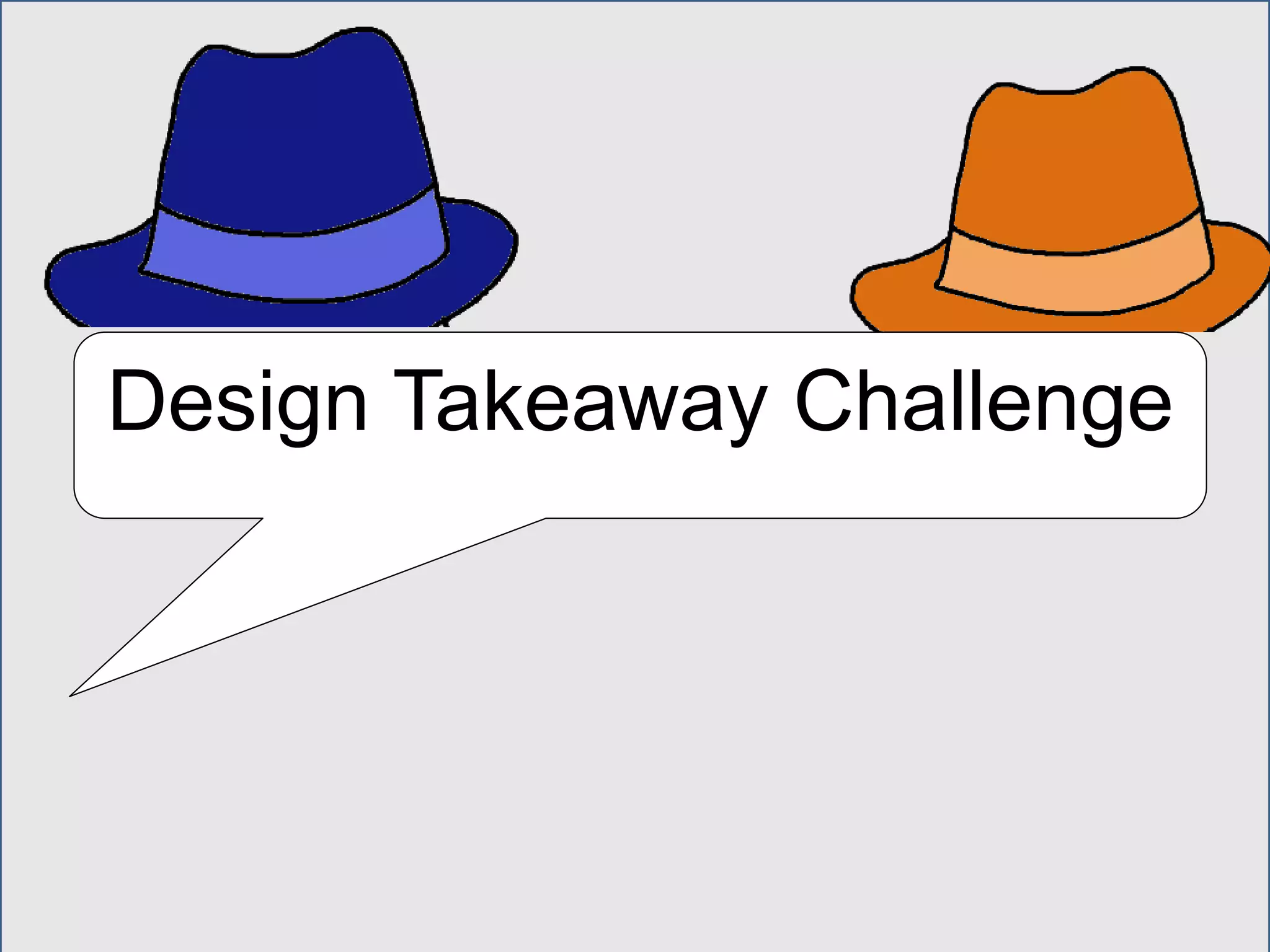 Design Takeaway Challenge
 