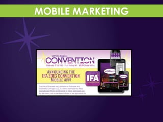 MOBILE MARKET




Source: The Growth of
Mobile Marketing
 