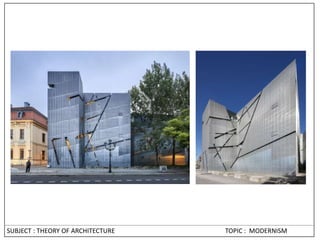 SUBJECT : THEORY OF ARCHITECTURE TOPIC : MODERNISM
 