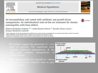 The authors suggest the placement of > two
layer of polymer. The superficial layer
contains antibiotics nanoparticles & the
deep layer contains nanoparticles of
growth factors.
These nanoparticles are attached to various
different polymeric material such as poly
(D,L – lactide).
 