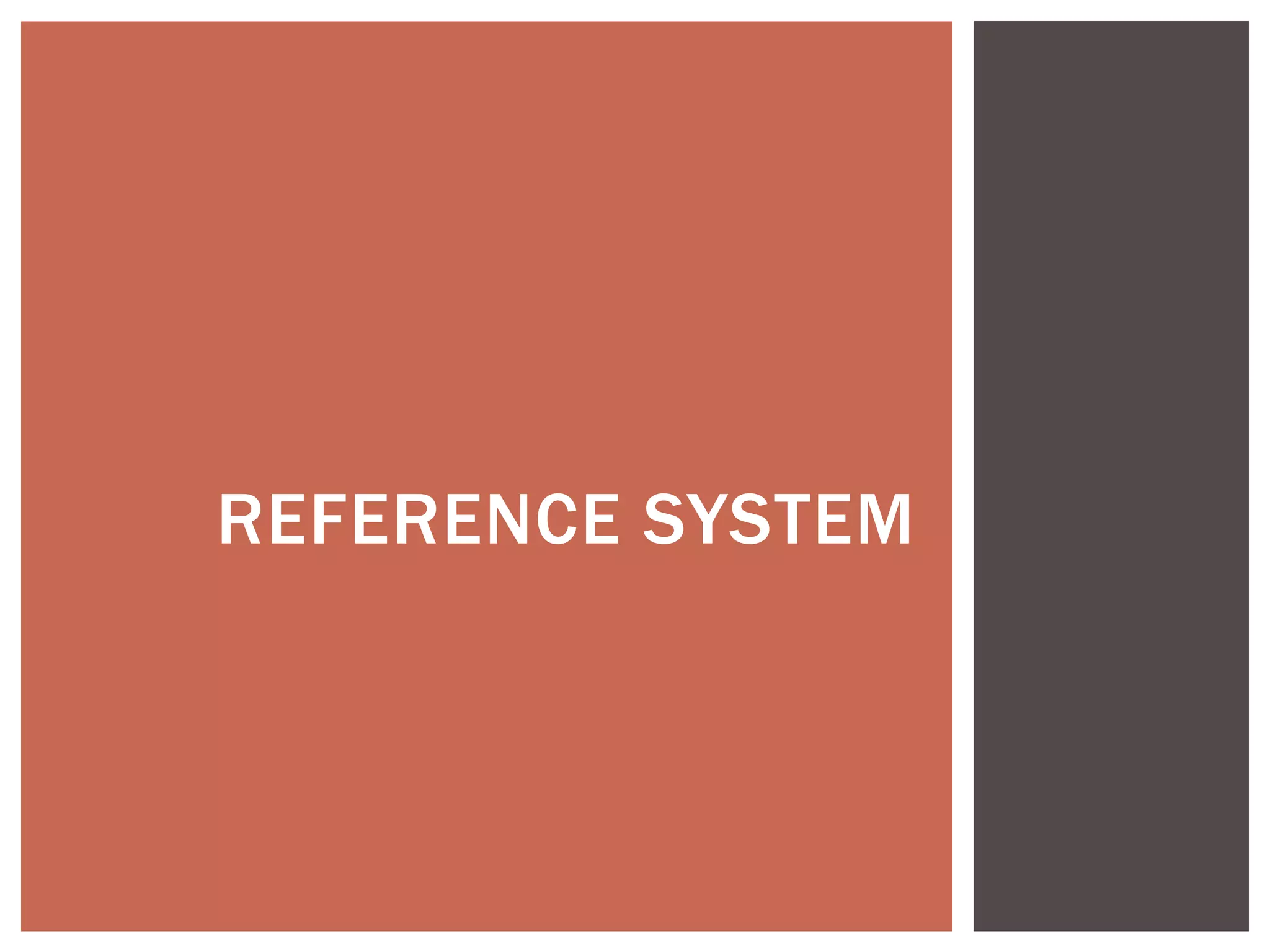 REFERENCE SYSTEM
 