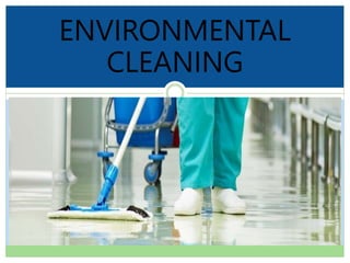 ENVIRONMENTAL
CLEANING
INFECTION PREVENTION AND CONTROL
FACILITATOR’S GUIDE, 2016
MODULE 13
 