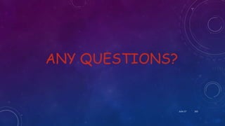 ANY QUESTIONS?
June 17 163
 
