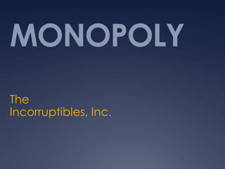 MONOPOLY The Incorruptibles, Inc. 