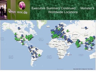 Executive Summary Continued…: Monster’s
           Worldwide Locations
 