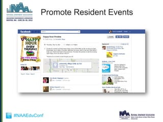 Promote Resident Events




#NAAEduConf
 