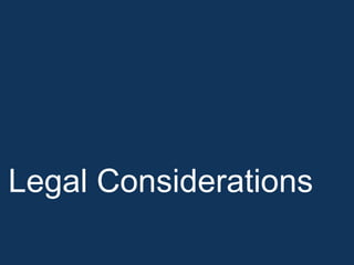 Legal Considerations
 