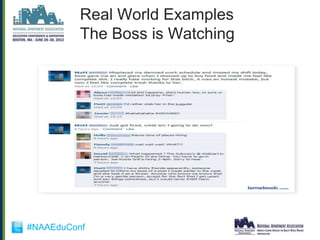 Real World Examples
          The Boss is Watching




#NAAEduConf
 
