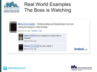 Real World Examples
          The Boss is Watching




#NAAEduConf
 