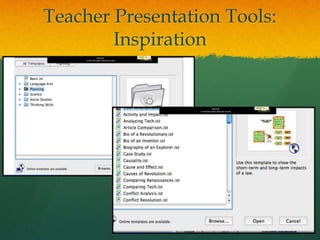 Teacher Presentation Tools:
        Inspiration
 