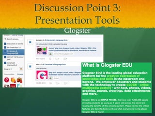 Discussion Point 3:
Presentation Tools
      Glogster
 