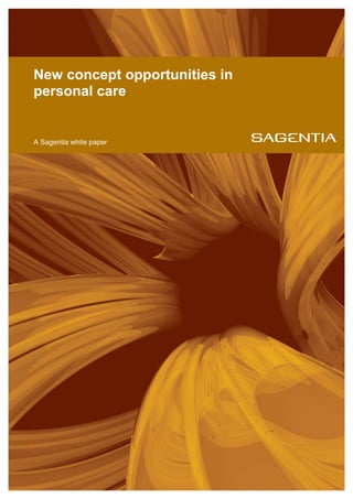 New concept opportunities in
personal care
A Sagentia white paper
 