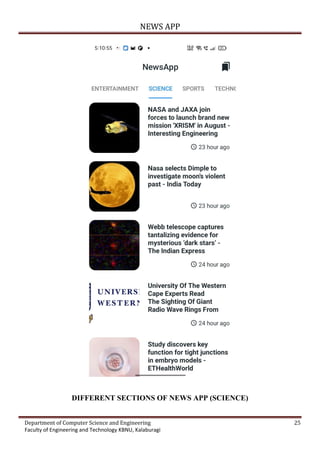 NEWS APP
Department of Computer Science and Engineering 25
Faculty of Engineering and Technology KBNU, Kalaburagi
DIFFERENT SECTIONS OF NEWS APP (SCIENCE)
 