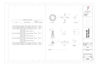 R
0' - 5
1/8"R
0' - 0
5/8"
R
1'-3
9/16"
0'-97/16"
R
0'-0
5/16"
0'-121/32"
0' - 9 27/32"
2'-01/2"
R
0' - 7
1/32"
Table Lamp
Standard
Iron Chandelier Recessed Can LightChandelier
Frame LightSurveyor Floor Lamp
www.yjDesign.com
Scale
Project number
Date
Drawn by
Checked by
Consultant : HGD Structural.INC
Address : 520 West Bay Street
Address : Savannah, GA 31401
Phone :912 394 3043
Fax : 912 394 7865
e-mail : hgd@structure.com
HW#2B House By the Water 10/06/2015
Final House By the Water
HW#5 House By the Water
HW#4 House By the Water
HW#3 House By the Water
HouseBy
TheWaters
1" = 1'-0"
11/19/20152:03:44AM
A 601
Light Fixture Schedule
HW#2B
ELDS225 -Ng Yi Jie - Fall2015-
Prof Wacta
SCAD
06 October, 2015
Author
Checker
No. Description Date
Lighting Fixture Schedule
Level Family and Type
Luminous
Intensity Wattage
02-Level 2 POCHE Chandelier_12713: Chandelier_12713 143 cd 120 W
02-Level 2 POCHE Chandelier_12713: Chandelier_12713 143 cd 120 W
03-Level 3 POCHE Surveyor_floor_lamp_by_JCPenney_
Home_15461:
Surveyor_floor_lamp_by_JCPenney_
Home_15461
143 cd 12 W
03-Level 3 POCHE Surveyor_floor_lamp_by_JCPenney_
Home_15461:
Surveyor_floor_lamp_by_JCPenney_
Home_15461
143 cd 12 W
03-Level 3 POCHE Surveyor_floor_lamp_by_JCPenney_
Home_15461:
Surveyor_floor_lamp_by_JCPenney_
Home_15461
143 cd 12 W
02-Level 2 POCHE Chandelier_12713: Chandelier_12713 143 cd 120 W
02-Level 2 POCHE Chandelier_12713: Chandelier_12713 143 cd 120 W
1" = 1'-0"
;ighting schedule
1 2 3 4 5 6
D
E
C
B
A
1 2 3 4 5 6
D
E
C
B
A
1 2 3 4 5 6
 