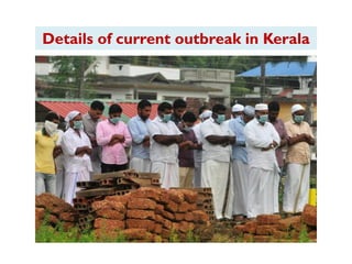 Details of current outbreak in Kerala
 