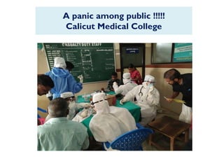 A panic among public !!!!!
Calicut Medical College
 