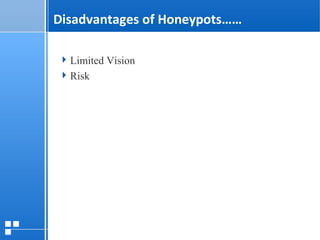 page 1912/10/07 Presentation
Disadvantages of Honeypots……
Limited Vision
Risk
 
