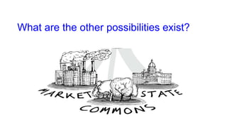 What are the other possibilities exist?
 