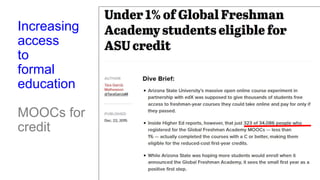 Increasing
access
to
formal
education
MOOCs for
credit
 