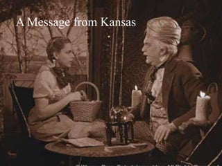 A Message from Kansas
 