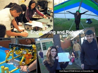 Engineering and Robotics
Clark Magnet STEAM School, La Crescentia, CA
 