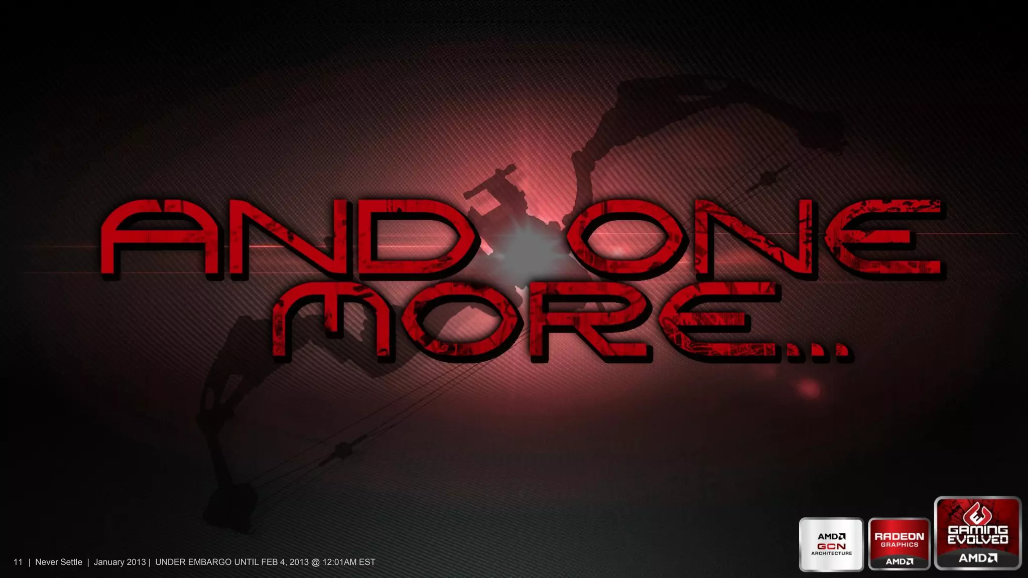 11 | Never Settle | January 2013 | UNDER EMBARGO UNTIL FEB 4, 2013 @ 12:01AM EST
 