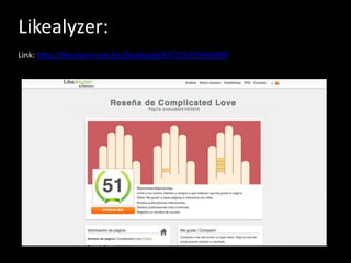 Likealyzer:
Link: http://likealyzer.com/es/facebook/937755479644980
 