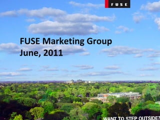 FUSE Marketing Group June, 2011 