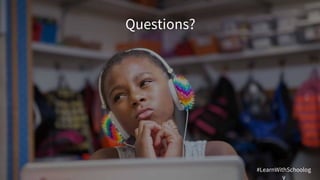Questions?
#LearnWithSchoolog
y
 