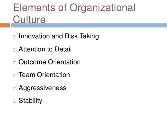 Elements Of Organizational Culture Elements Of Organizational Culture