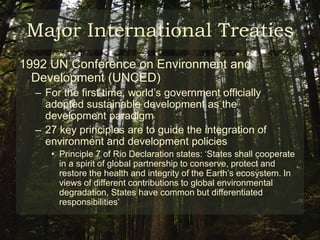 Definition of Sustainable DevelopmentGould (2006):Has come to be a deeply contested and co-opted conceptSustainable development implies global, national, regional, and local development strategies that meet basic needs while ensuring the integrity of ecosystems, and doing so in a manner that does not reduce the capacity of future generations to do the same. 
