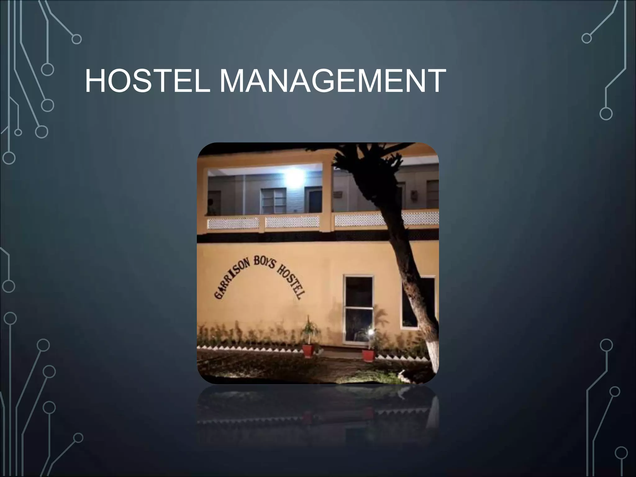 HOSTEL MANAGEMENT
 