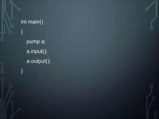 int main()
{
pump a;
a.input();
a.output();
}
 