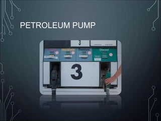 PETROLEUM PUMP
 