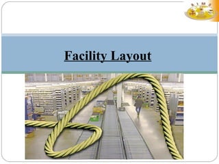 Facility Layout

 